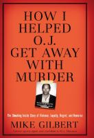 How_I_helped_O_J__get_away_with_murder